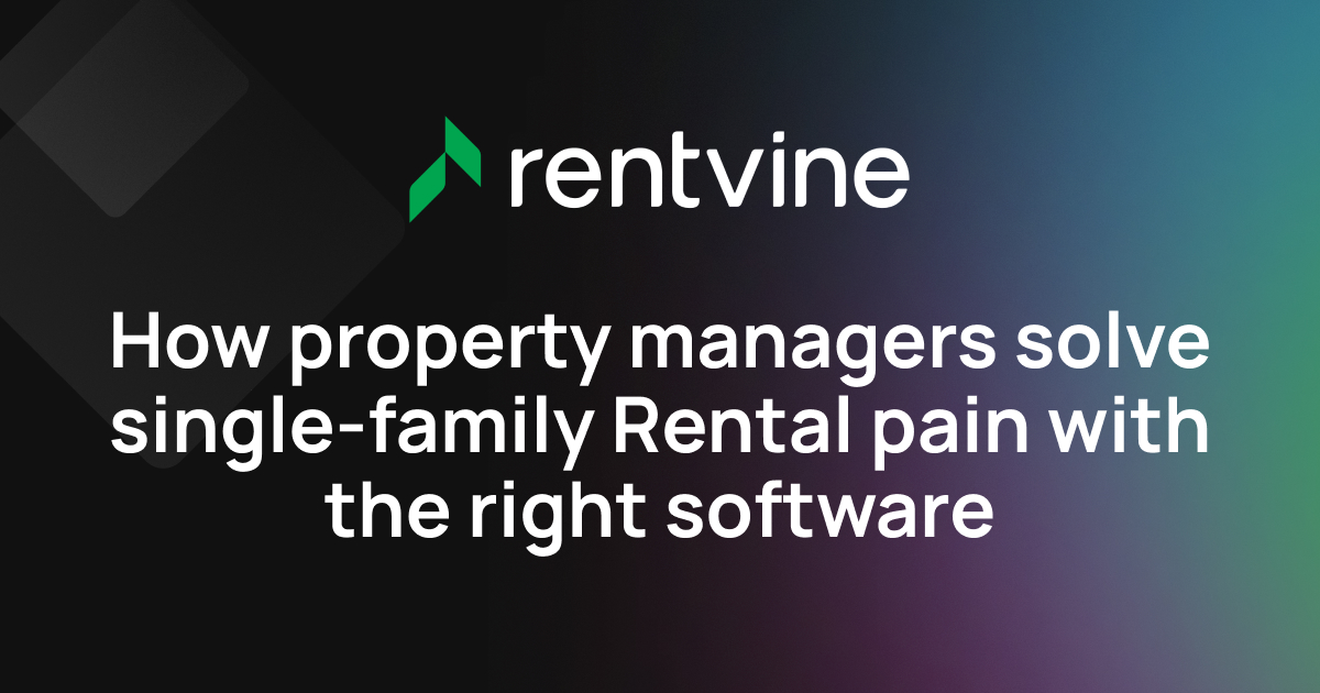 How Property Managers Solve Single‑Family Rental Pain with the Right Software